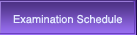 Examination Schedule