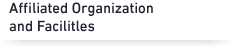 Affiliated Organization and Facilities