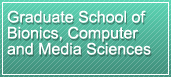 Graduate School of Bionics,Computer and Media Science
